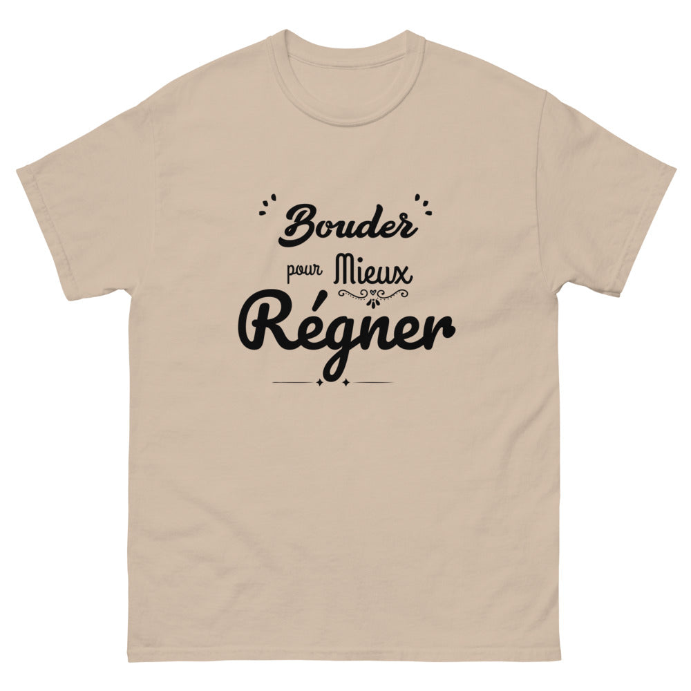 T-shirt humouristique "bouder pour mieux régner"