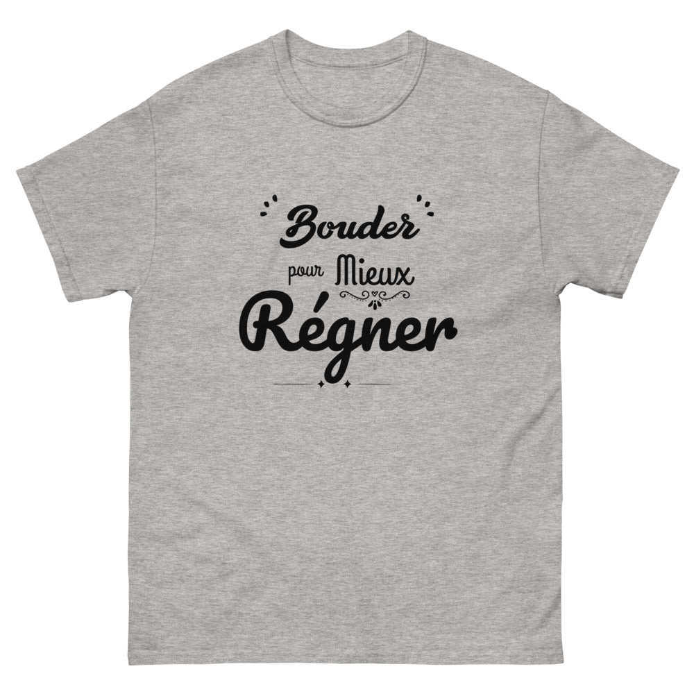 T-shirt humouristique "bouder pour mieux régner"