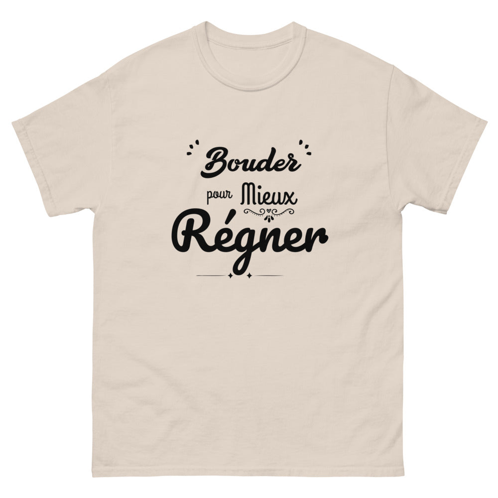 T-shirt humouristique "bouder pour mieux régner"