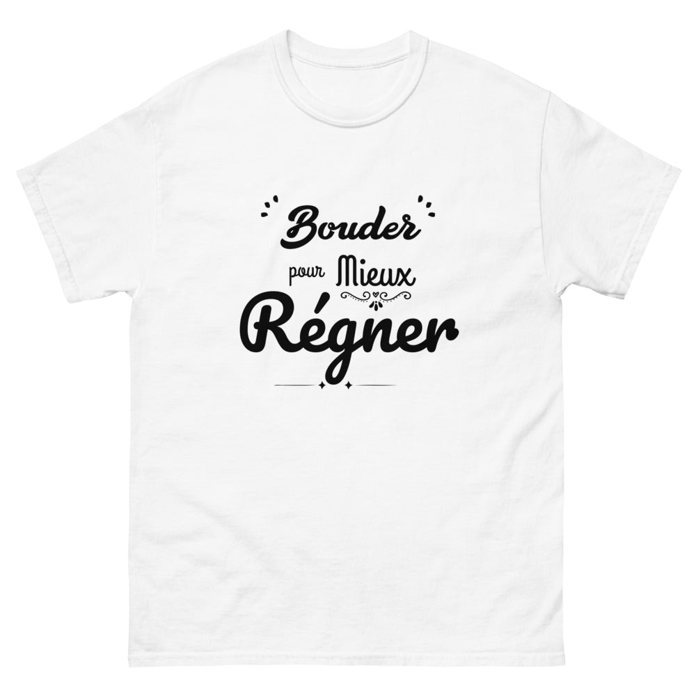 T-shirt humouristique "bouder pour mieux régner"