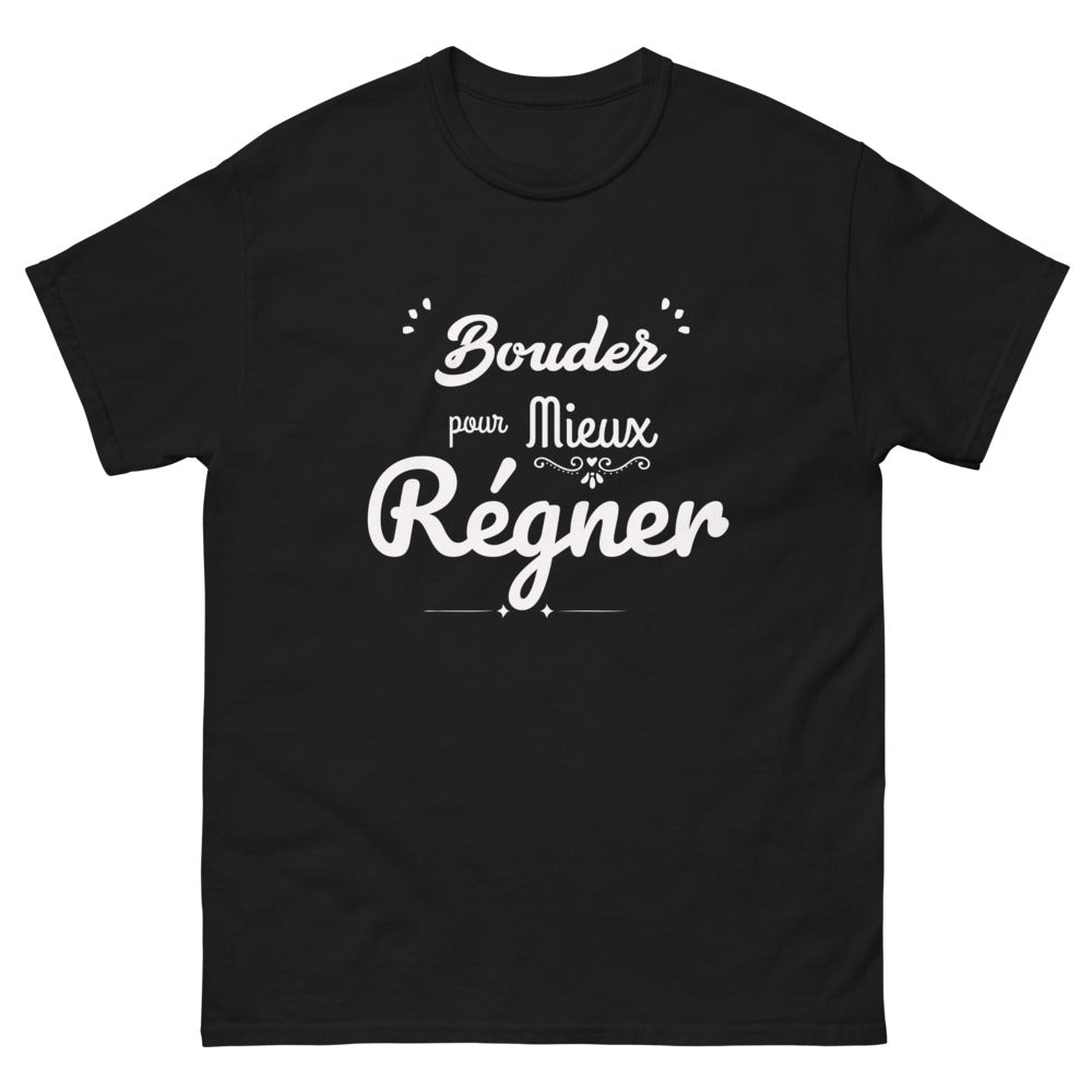 T-shirt humouristique "bouder pour mieux régner"