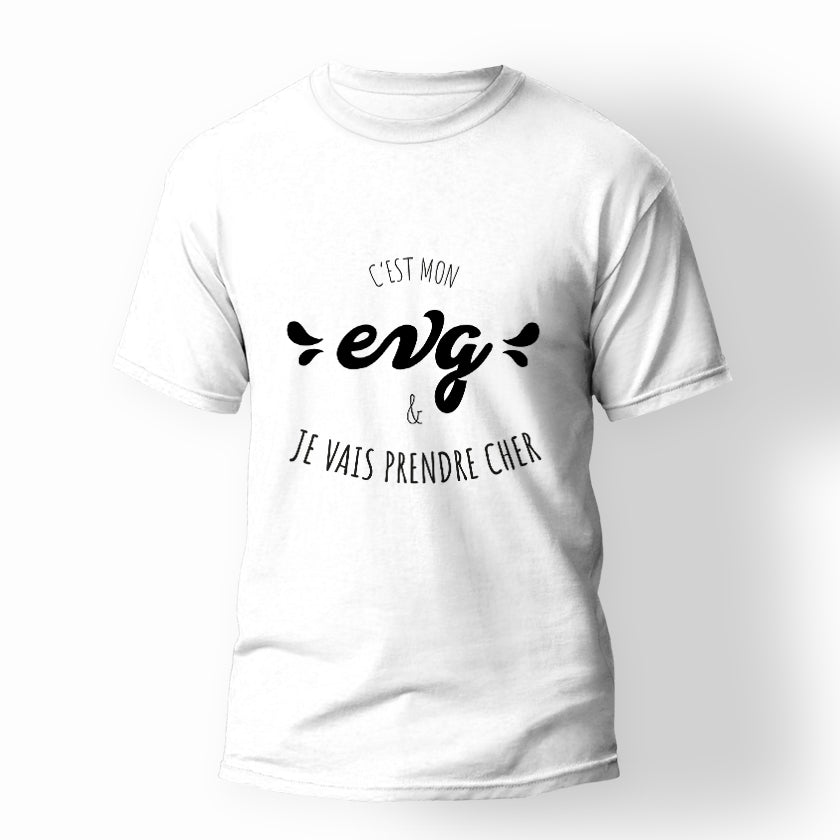T-shirt EVG "je vais prendre cher"
