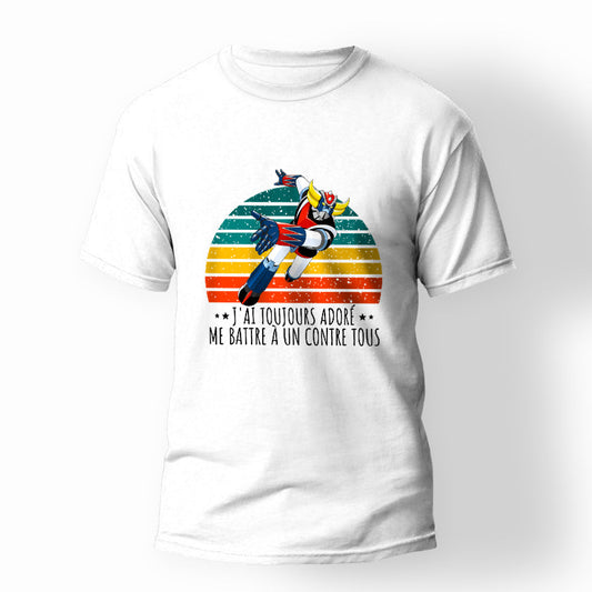 T-shirt Goldorak j'ai toujours adoré me battre à un contre tous