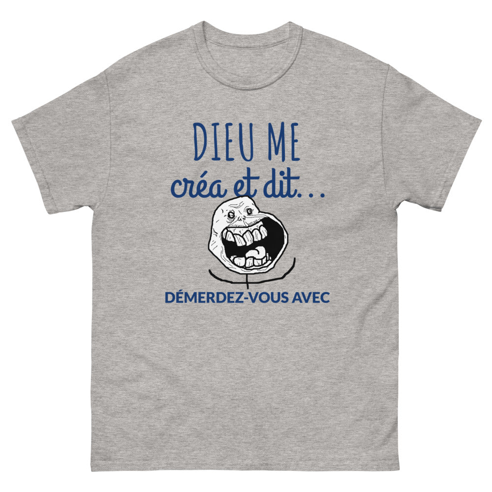 T shirt m me face d ssin Dieu me cr a et dit d merdez vous avec