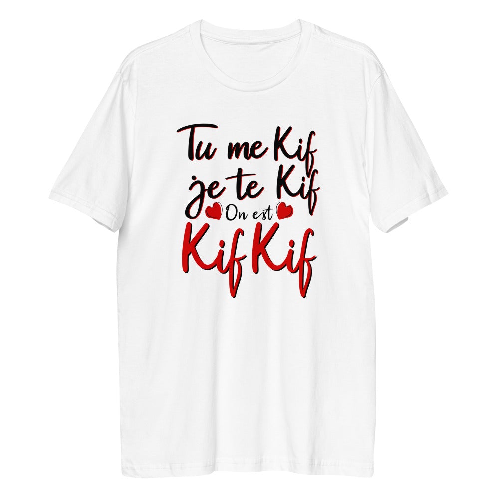 T-shirt unisexe JE TE KIF TU ME KIF ON EST KIFKIF - vadormirva.com