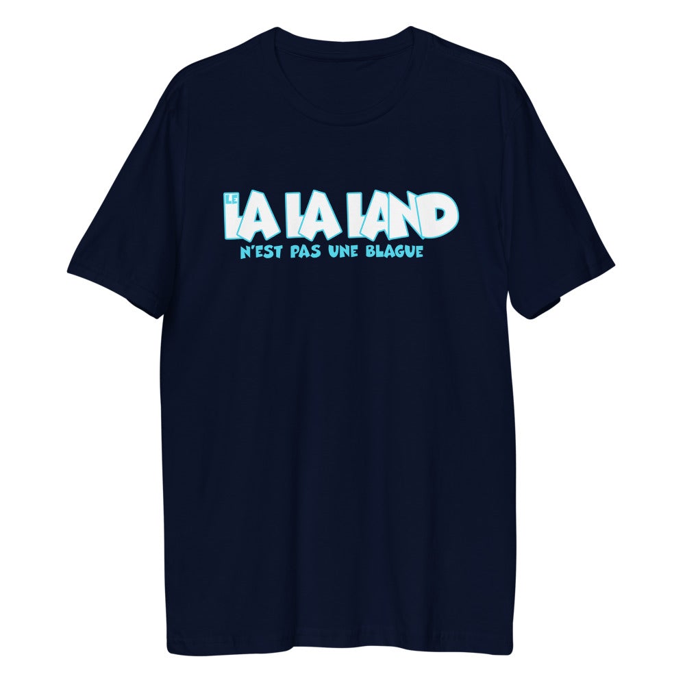 T-shirt unisexe "Le lalaland n'est pas une blague"