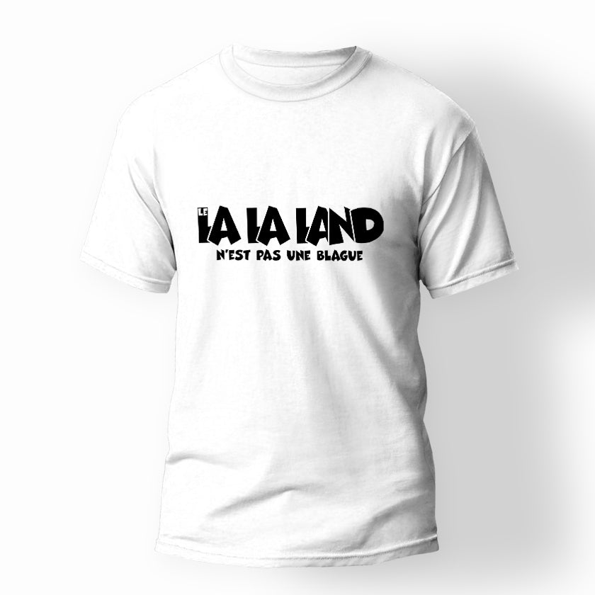 T-shirt unisexe "Le lalaland n'est pas une blague"