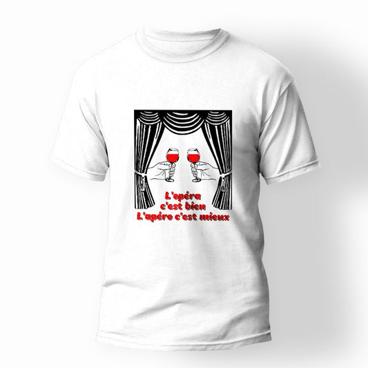 T-shirt Unisexe "l’opéra c’est bien, l’apéro c’est mieux"