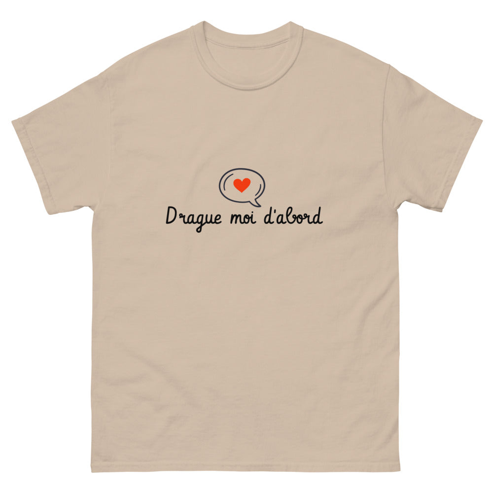 Tee shirt drague "Drague-moi d'abord"