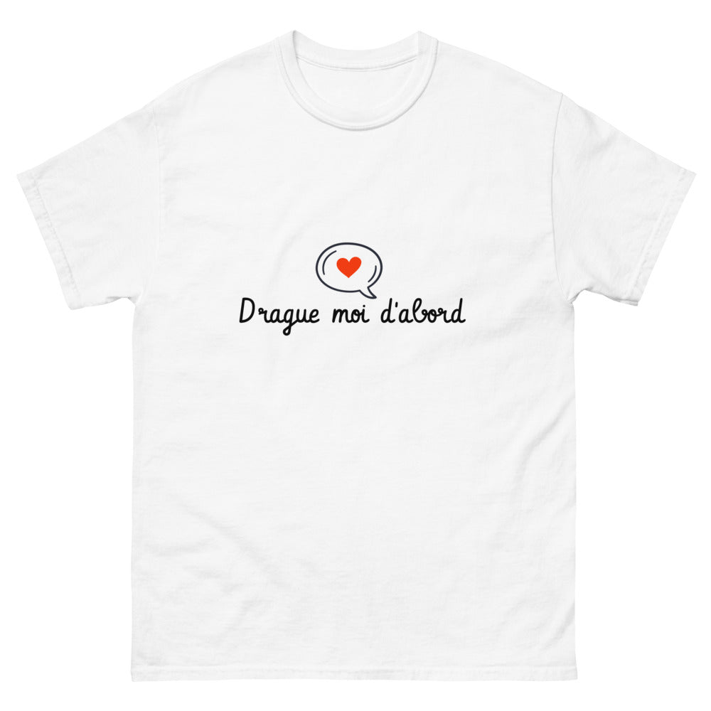 Tee shirt drague "Drague-moi d'abord"