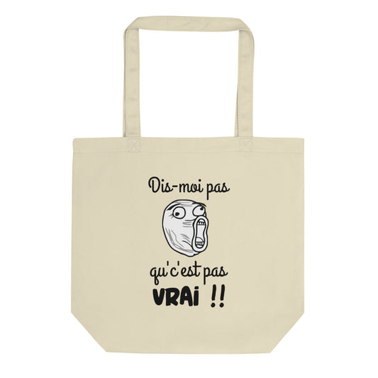 Tote Bag Bio mème face déssiné amusant dis-moi pas qu’c’est 