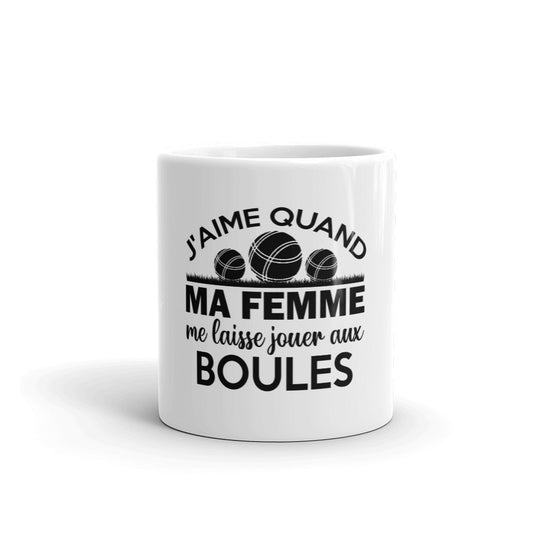 Mug Boules j'aime quand ma femme me laisse jouer aux boules